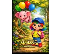 LAS AVENTURAS DE MADECITA: Un viaje lleno de colores y emociones