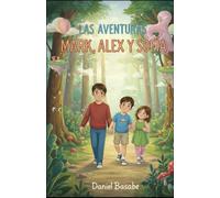 LAS AVENTURAS DE MARK, ALEX Y SOFIA