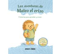 Las aventuras de Mateo el erizo: 5 historias para aprender y crecer