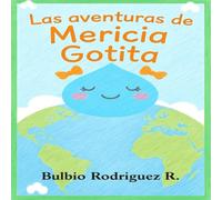 Las aventuras de Mericia Gotita: Primera aventura: el jardín y las nubes