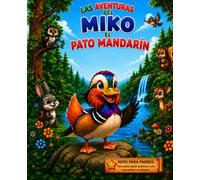 Las Aventuras de MIKO el Pato Mandarín: En busca del tesoro perdido