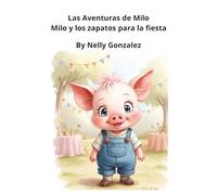 Las Aventuras de Milo: Milo y los Zapatos para la Fiesta