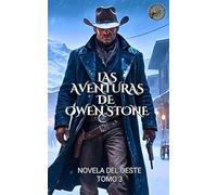 Las Aventuras de Owen Stone: Novelas del Oeste Tomo 3