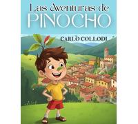 Las Aventuras de Pinocho: Un clásico lleno de magia, amistad y verdad