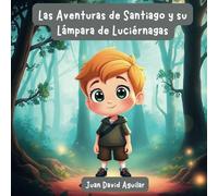 Las Aventuras de Santiago y su Lámpara de Luciérnagas