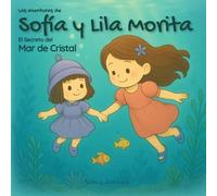 Las aventuras de Sofía y Lila Morita: El Secreto del Mar de Cristal