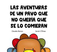 LAS AVENTURAS DE UN PAVO QUE NO QUERÍA QUE SE LO COMIERAN