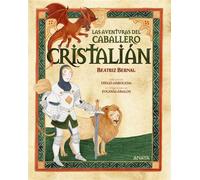 Las aventuras del caballero Cristalián - Beatriz Bernal - ANAYA INFANTIL Y JUVENIL - ebook (ePub) - Livre