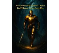 Las Aventuras Del Caballero Dragón Por El Bosque De Las Esmeraldas