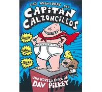 Las Aventuras Del Capitan Calzoncillos / The Adventures of Captain Underpants, Las Aventuras Del Capitan Calzoncillos/ the Adventures of Captain Underpaints Dav Pilkey (Auteur)
