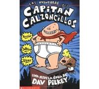 Las Aventuras Del Capitan Calzoncillos / The Adventures of Captain Underpants, Las Aventuras Del Capitan Calzoncillos/ the Adventures of Captain Underpaints Dav Pilkey (Auteur)