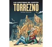 Las aventuras del Capitán Torrezno, volumen 1. Horizontes lejanos y Escala real