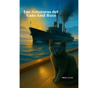 Las Aventuras del Gato Azul Ruso: Libro 1: El gato que llegó al mar