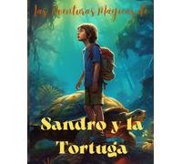 Las Aventuras Mágicas De Sandro Y La Tortuga: El Jardín Secreto De Sandro Y La Tortuga (Spanish Edition)
