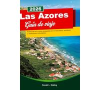 LAS AZORES Guía de viaje 2026: Aventuras en la isla, escapadas en la naturaleza, senderos y vacaciones inolvidables