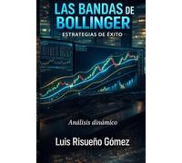 Las Bandas de Bollinger: Estrategias de Éxito: Análisis Dinámico