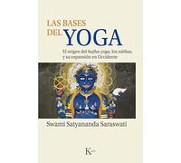 Las bases del yoga: El Origen Del Hatha-yoga, Los Nathas, Y Su Expansión En Occidente