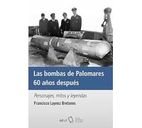 Las bombas de Palomares 60 años después: Personajes, mitos y leyendas