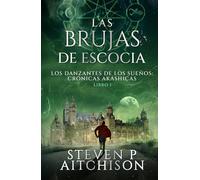 Las Brujas de Escocia: Los Danzantes de Los Sueños Libro 1: Un Thriller de Fantasía Urbana, Magia y Misterio