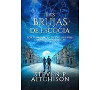 Las Brujas de Escocia: Los Danzantes de Los Sueños Libro 3: Un Thriller de Fantasía Urbana, Magia y Misterio
