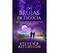 Las Brujas de Escocia: Los Danzantes de Los Sueños Libro 4: Un Thriller de Fantasía Urbana, Magia y Misterio