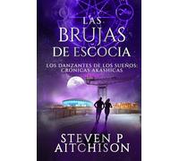 Las Brujas de Escocia: Los Danzantes de Los Sueños Libro 4: Un Thriller de Fantasía Urbana, Magia y Misterio