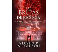 Las Brujas de Escocia: Los Danzantes de Los Sueños Libro 8: Un Thriller de Fantasía Urbana, Magia y Misterio