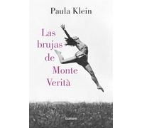 Las brujas de Monte Verità/ The Witches of Monte Verità