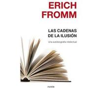 Las Cadenas De La Ilusion - [Livre en VO] Fromm, Erich (Auteur)