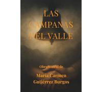 Las Campanas del Valle: Obra Teatral de María Carmen Gutiérrez Burgos