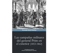 Las Campañas Militares Del General Prim En El Exterior (1853-1862) [Livre en VO] García Sánchez, Fernando (Auteur)