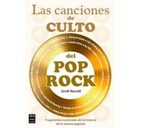 Las canciones de culto del Pop Rock: Fragmentos esenciales de la historia de la música popular