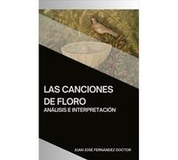 Las Canciones De Floro: Análisis E Interpretación