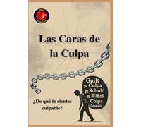 Las Caras de la Culpa. ¿De qué te sientes culpable?