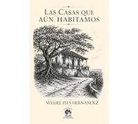 LAS CASAS QUE AÚN HABITAMOS