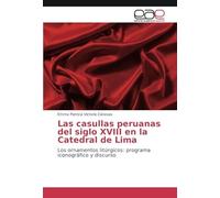 Las Casullas Peruanas Del Siglo Xviii En La Catedral De Lima