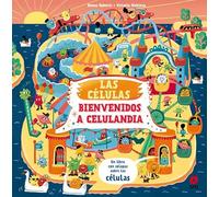 Las células. Bienvenido a Celulandia