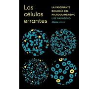Las células errantes: La increíble biología del microquimerismo