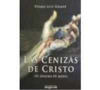 Las Cenizas De Cristo. (El Enigma De Mena) - Pedro Luis Gómez Carmona Pedro Luis Gómez Carmona (Auteur)