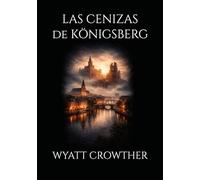 LAS CENIZAS DE KÖNIGSBERG
