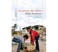 Las cenizas del califato: De las garras de Estado Islámico a la supervivencia