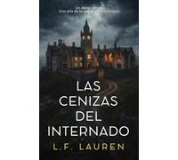 Las cenizas del internado: Una novela de misterio psicológico e investigación con giro final
