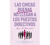 Las Chicas buenas todavia no llegan a puestos directivos/ Nice Girls Still Don't Get the Corner Office