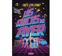 Las chicas de ayer - Ines Galiano - Alianza Editorial - ebook (ePub) - Livre