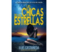 Las Chicas De Las Estrellas: Un Thriller Inquietante En La Isla Del Volcã¡N