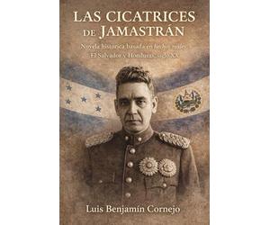 Las Cicatrices de Jamastrán: Una novela sobre dictadura y memoria