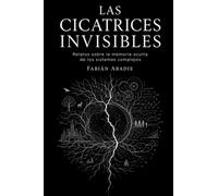 Las Cicatrices Invisibles: Relatos sobre la memoria oculta de los sistemas complejos