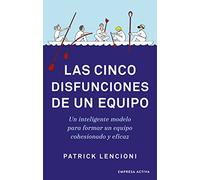 Las cinco disfunciones de un equipo/ The Five Disfunctions of a Team