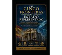 LAS CINCO FRONTERAS DEL ESTADO REPRESENTADO: Soberanía, veracidad, interoperabilidad, fundamentación y delegación en el Estado digital Desarrollo doctrinal