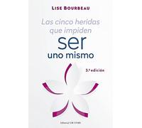 Las cinco heridas que impiden ser uno mismo